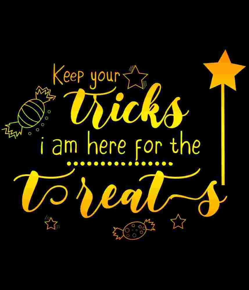 Free Download Keep Your Tricks, I Am Here For The Treats Funny Halloween Quote Design