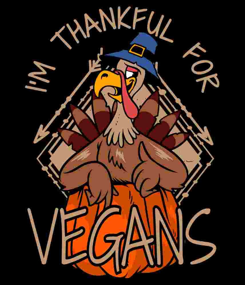 Free Download I'm Thankful For Vegans Funny Thanks Giving Day T-shirt Novelty Design
