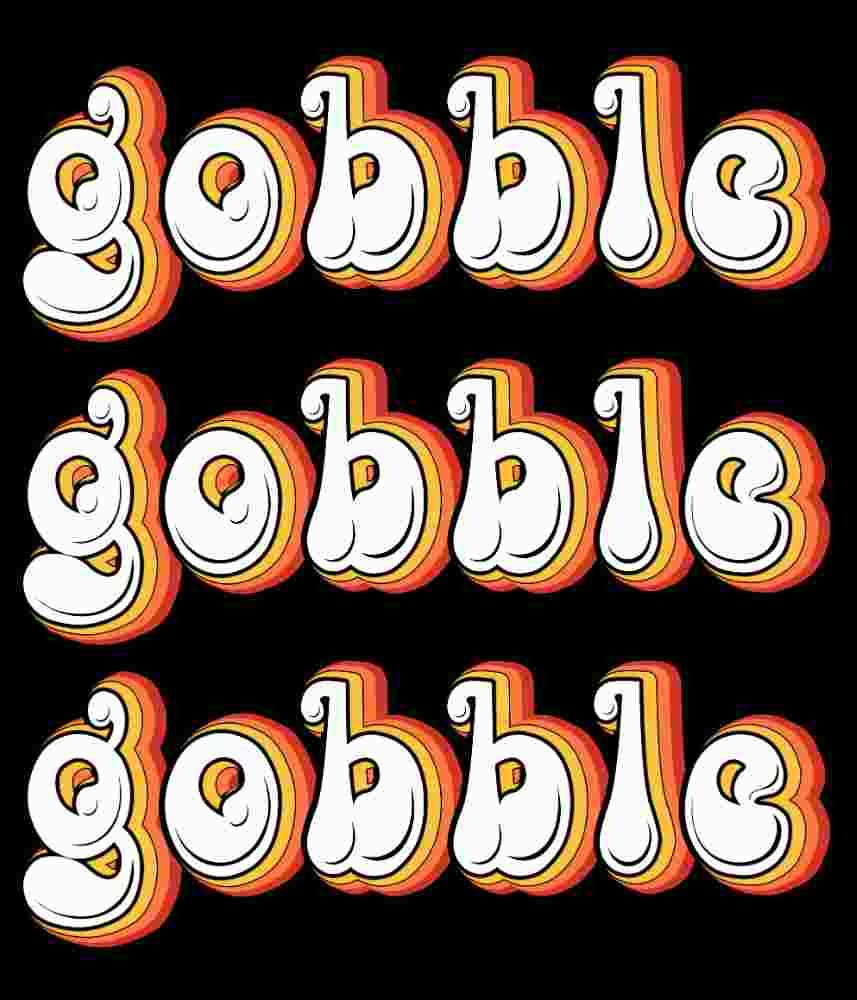 Free Download Gobble Gobble Gobble Funny Thanksgiving Design Novelty T-shirt Design