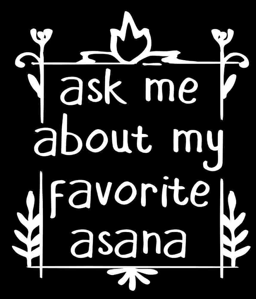 Free Download Ask Me About My Favorite Asana Yoga T-shirt Design