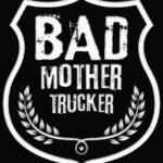 Free Download Bad Mother Trucker Badge Design truck funny quote badge