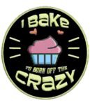 Free Download I Bake To Burn Off The Crazy funny baking quote, baker, cook