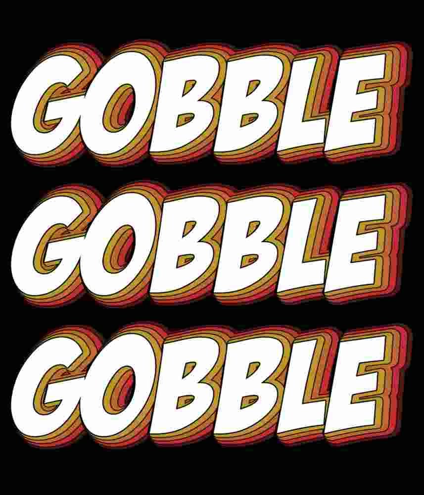 Free Download Funny Thanksgiving Design Gobble Gobble Gobble