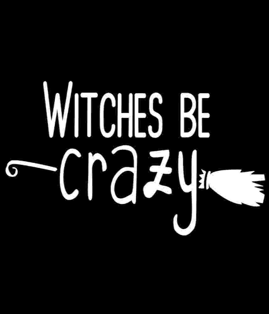 Free Download Witches Be Crazy Funny Halloween T-shirt Design