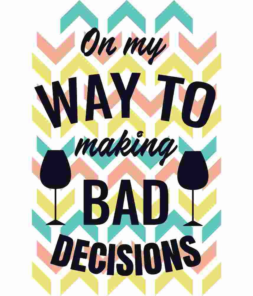 Free Download On My Way To Making Bad Decisions Funny Quote