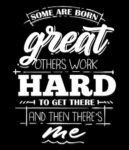 Free Download Some are Great Others Work Hard To Get There And Then There's Me Funny Demotivational Quote T-shirt Design