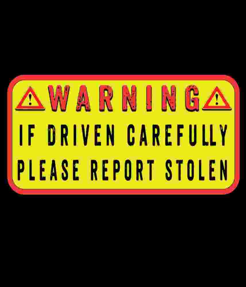 Free Download Warning If Driven Carefully Please Report Stolen Car Bumper Sticker Design