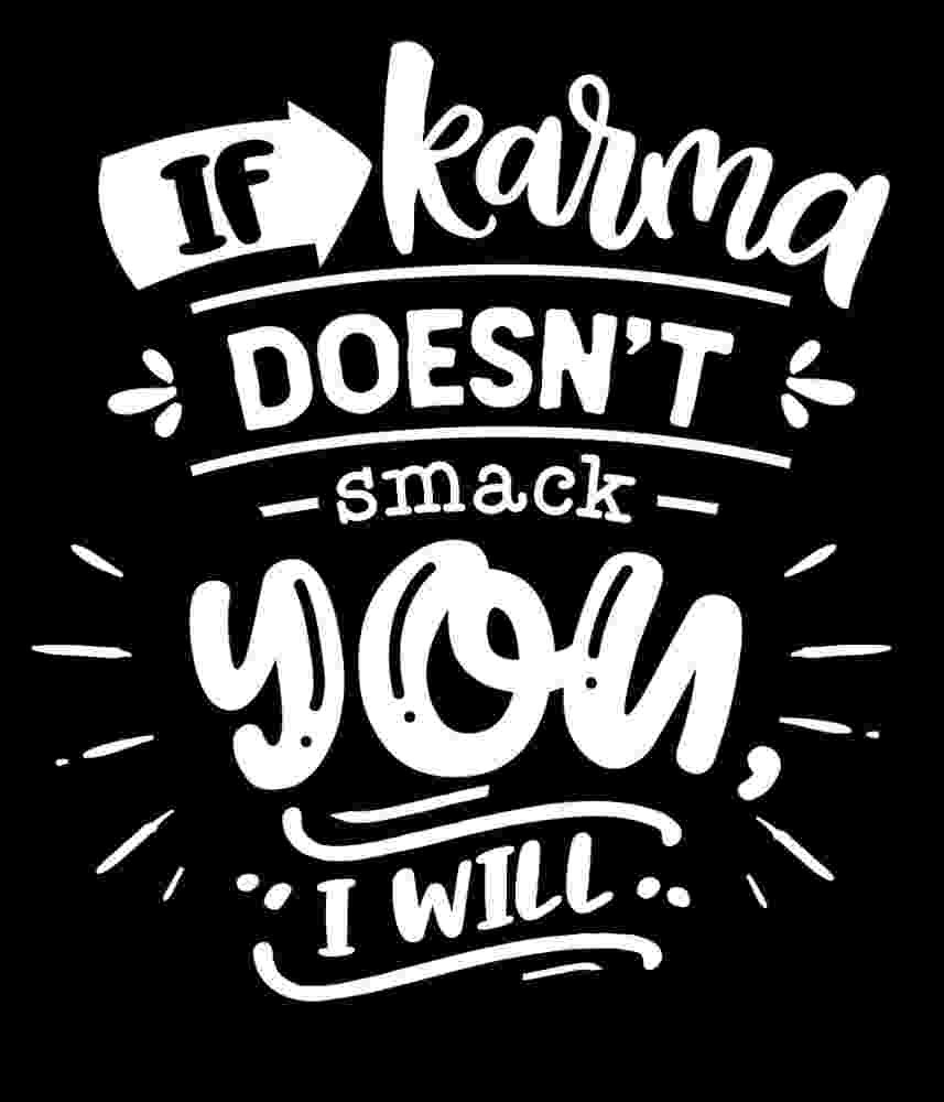 Free Download If Karma Doesn't Smack You I Will