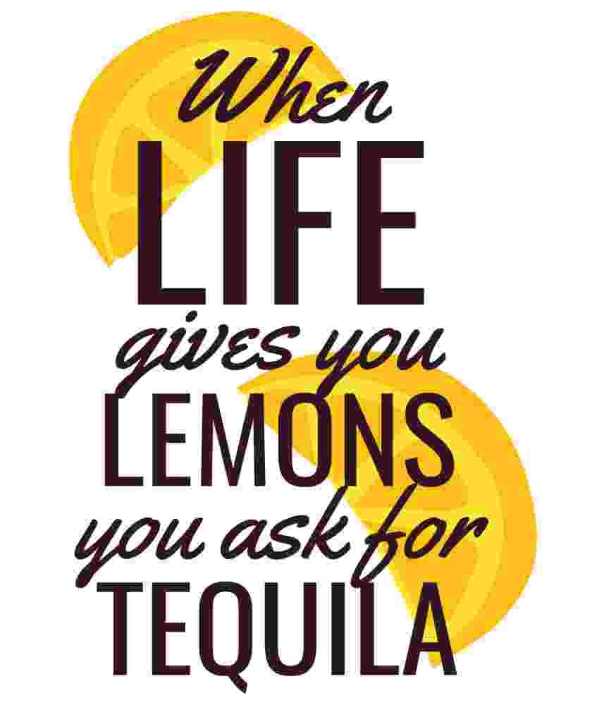 Free Download When Life Gives You Lemons You Ask for Tequila Funny Quote