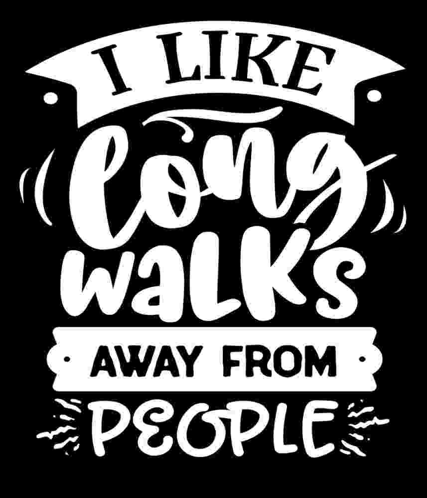 Free Download I Like Long Walks Away From People Funny Sarcastic Quote