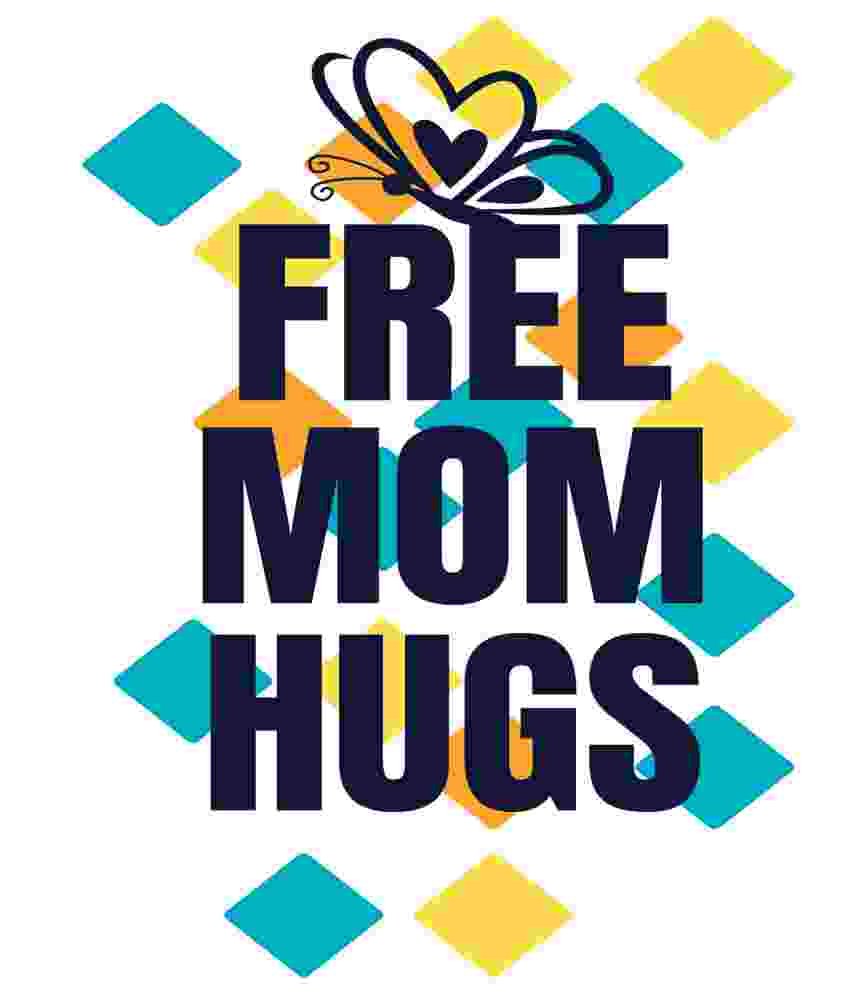 Free Download Free Mom Hugs Funny Mother's Day Quote