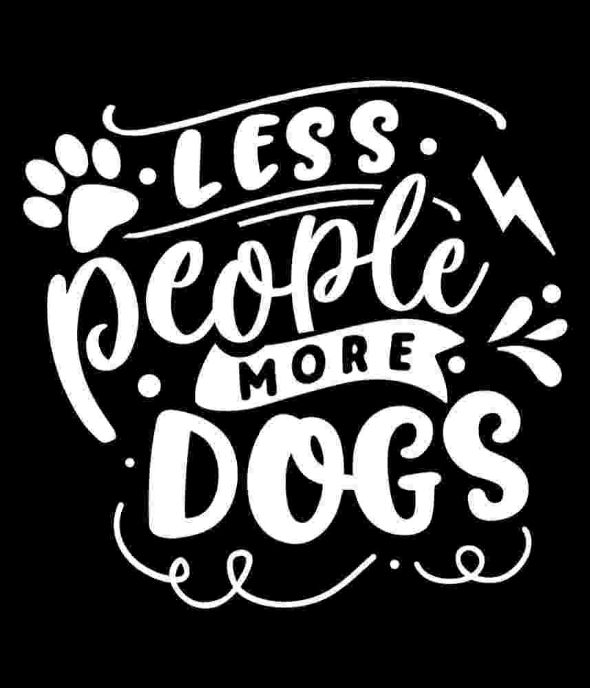 Free Download Less People More Dogs Funny Sarcastic Quotes