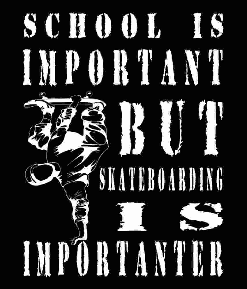 Free Download School is Important but Skateboarding is Importanter Funny Quote