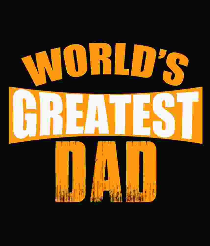 Free Download World's Greatest Dad Fathers Day Quote