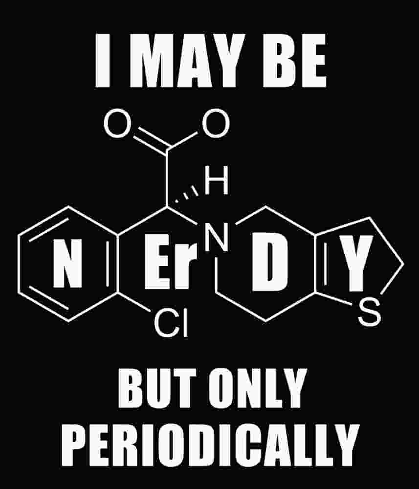 Free Download I May Be Nerdy But Only Periodically Funny Science Joke T-shirt Design