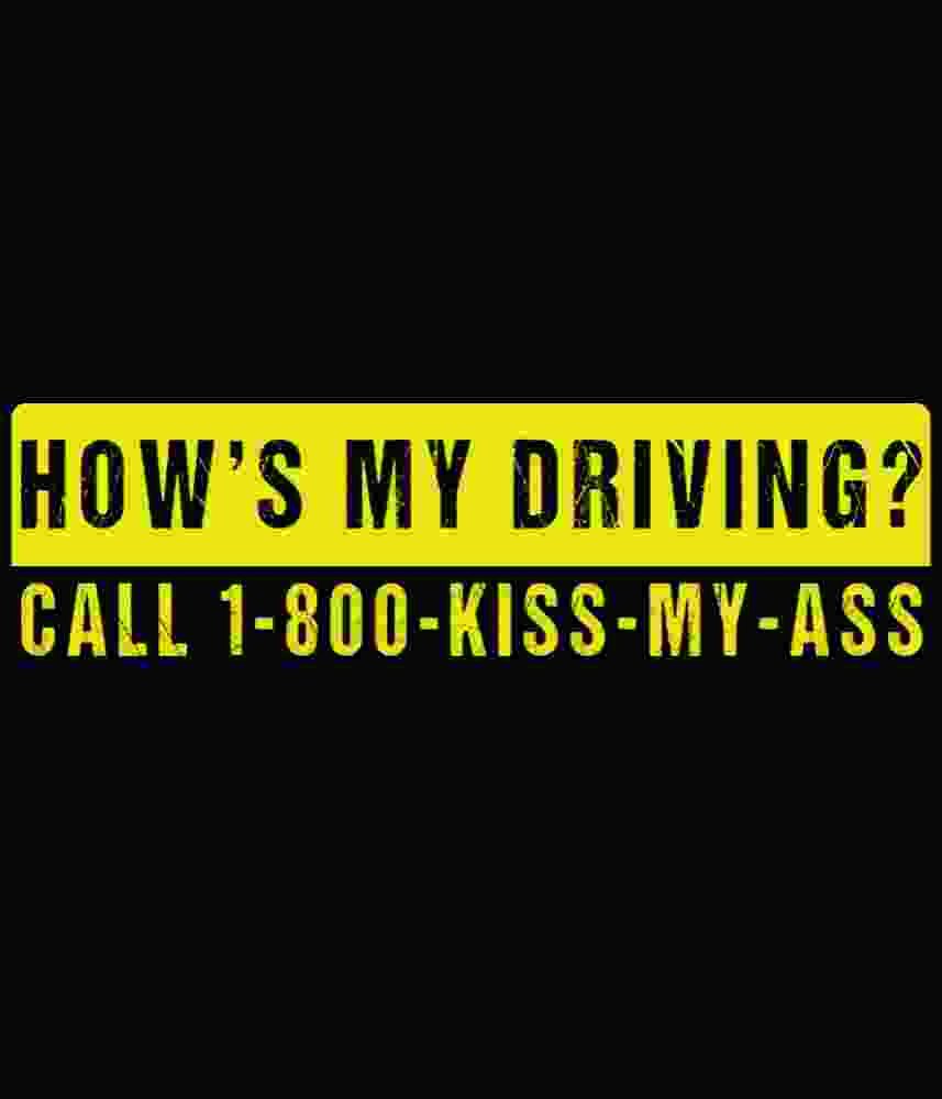 Free Download How's My Driving Call 1-800-Kiss-My-Ass
