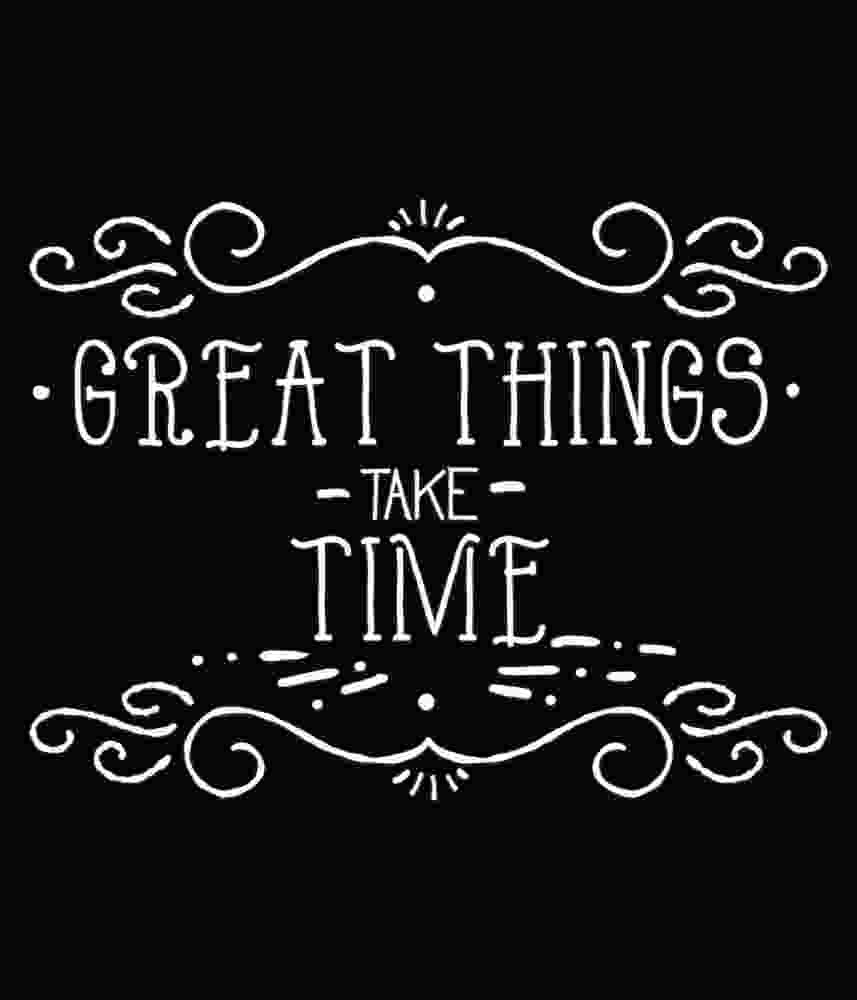 Free Download Great Things Take Time