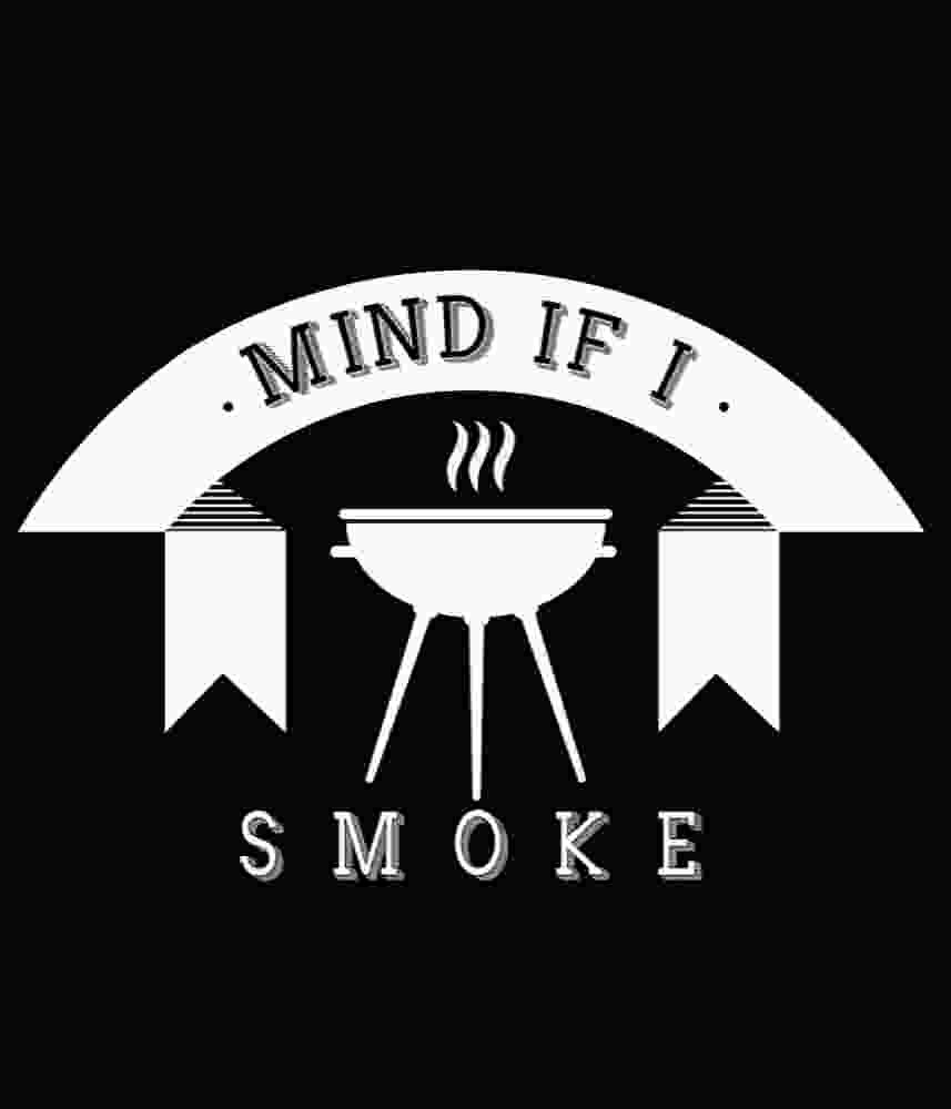 Free Download Mind If I Smoke Funny BBQ Quote